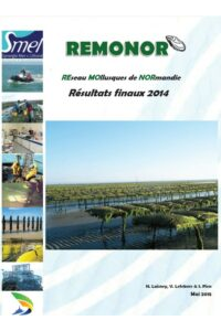 REMONOR : Suivi de croissance, mortalité et qualité des huîtres d&rsquo;élevage en Normandie. Bilan 2014.