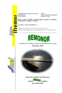 REMONOR : Suivi de croissance, mortalité et qualité des huîtres d&rsquo;élevage en Normandie. Bilan 2004.